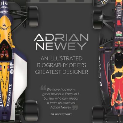 Adrian Newey An Illustrated Biography of F1’s Greatest Designer