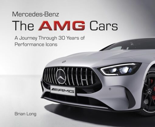 Mercedes-Benz: The AMG Cars: A Journey Through 30 Years of Performance ...