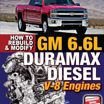 GM 6.6L Duramax Diesel V-8 Engines: How to Rebuild & Modify