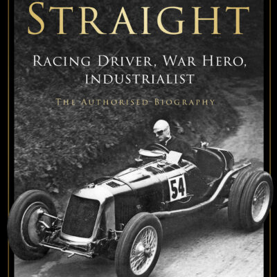 Whitney Straight Racing Driver, War Hero, Industrialist