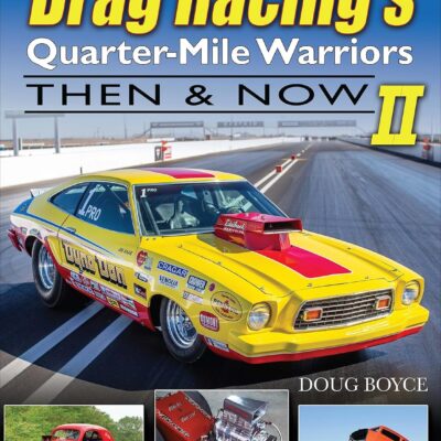 Drag Racing's Quarter-Mile Warriors II
