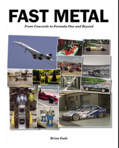 Fast Metal: From Concorde to Formula One and Beyond