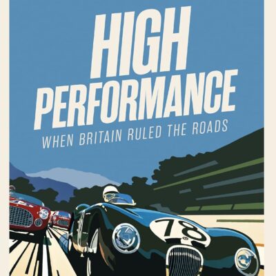 High Performance: When Britain Ruled the Roads