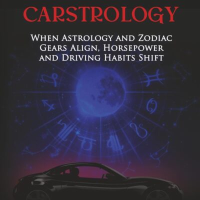 Carstrology: When Astrology and Zodiac Gears Align, Horsepower and Driving Habits Shift