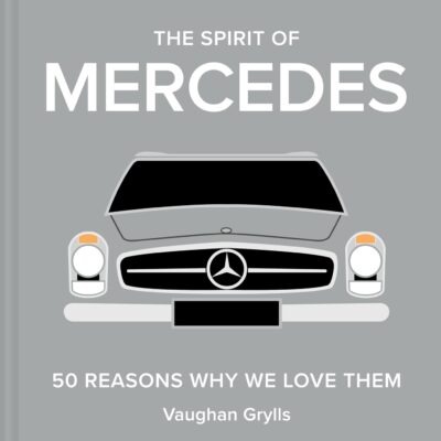 The Spirit of Mercedes: 50 Reasons Why We Love Them