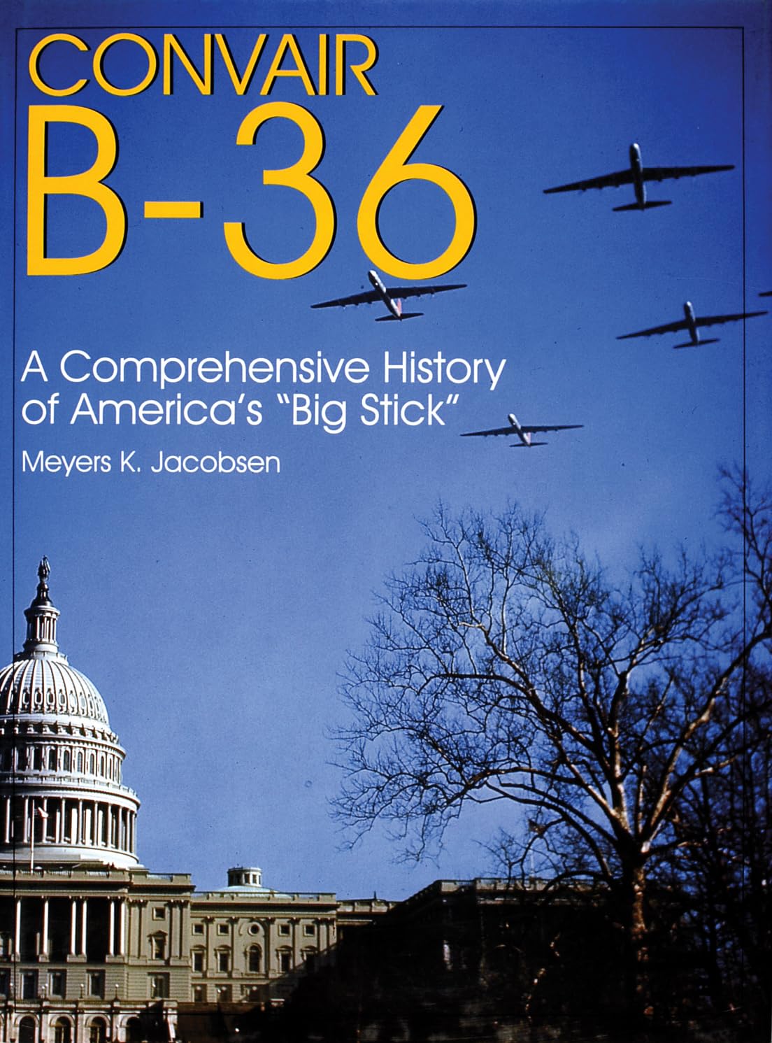 Convair B-36: A Comprehensive History of America’s “Big Stick”