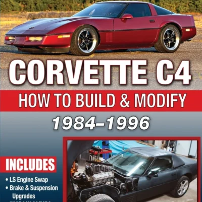 Corvette C4 1984-1996: How to Build & Modify