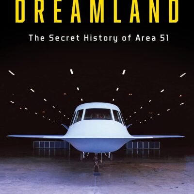 Dreamland: The Secret History of Area 51
