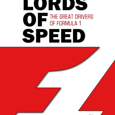 Lords of Speed: The Great Drivers of Formula 1