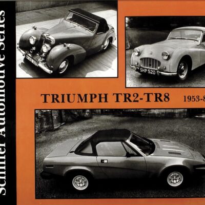 Triumph TR2-TR8 1953-1981 (Schiffer Automotive Series)