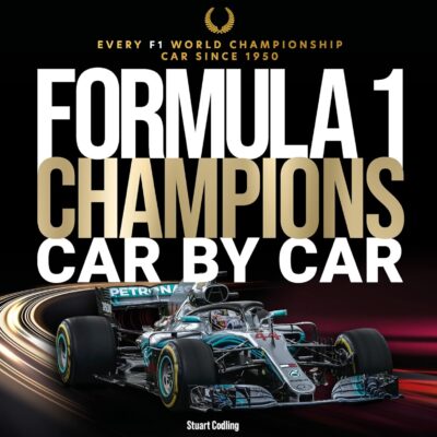 Formula 1 Champions Car by Car: Every F1 World Championship Car Since 1950