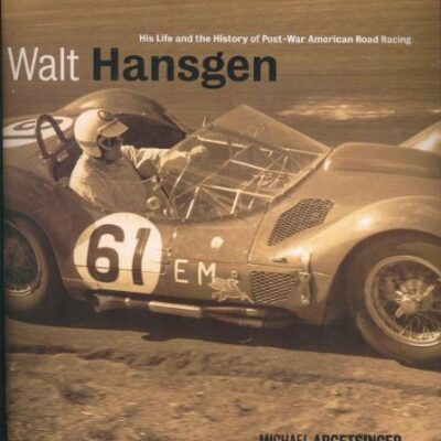 Walt Hansgen: His Life and the History of Post-War American Road Racing